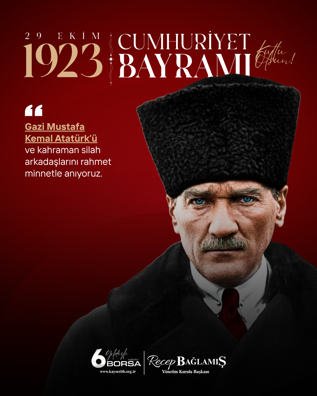 KAYSERİ TİCARET BORSASI BAŞKANI RECEP BAĞLAMIŞ’TAN 29 EKİM CUMHURİYET BAYRAMI MESAJI